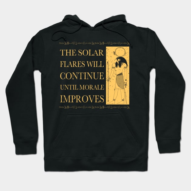 The solar flares will continue until morale improves Hoodie by giovanniiiii